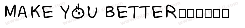 MAKE YOU BETTER字体转换